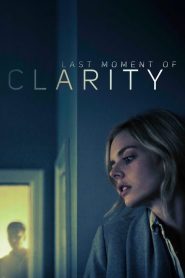 Last Moment of Clarity izle altyazılı tr