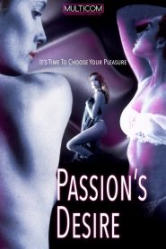 Arzuların Böylesi – Passion’s Desire izle erotizm