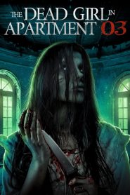 The Dead Girl in Apartment 03 (korku) izle