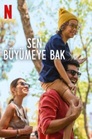 Sen Büyümeye Bak Netflix Filmi izle
