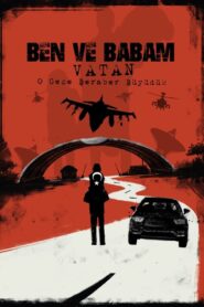 Ben ve Babam: Vatan yerli izle