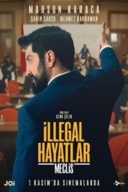 İllegal Hayatlar: Meclis 2024 full film izle