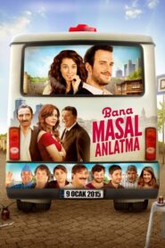Bana Masal Anlatma izle sansürsüz