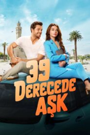 39 Derecede Aşk 2024 izle