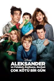 Alexander ve Felaket, Korkunç, Berbat, Çok Kötü Bir Gün Türkçe Dublaj izle