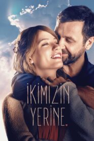 İkimizin Yerine 2016 izle