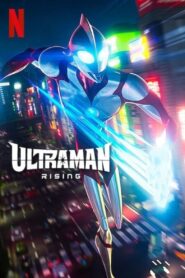 Ultraman: Rising Türkçe dublaj izle