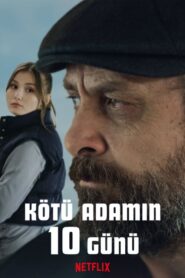 Kötü Adamın 10 Günü Netflix 2023 Türkçe izle