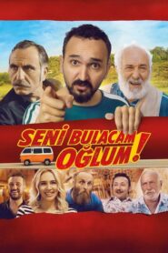 Seni Bulacam Oğlum izle Sansürsüz