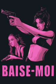 Baise Moi – Düz Beni izle