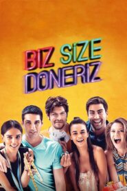 Biz Size Döneriz 2017 izle